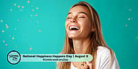 Happiness Happens Day August 8