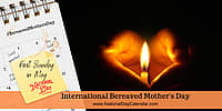 International Bereaved Mother's Day - First Sunday in May