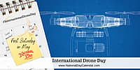 International Drone Day - First Saturday in May