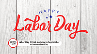 LABOR DAY  First Monday in September
