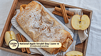NATIONAL APPLE STRUDEL DAY  June 17