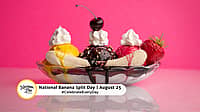NATIONAL BANANA SPLIT DAY  August 25