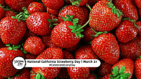 NATIONAL CALIFORNIA STRAWBERRY DAY  March 21