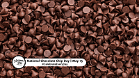 NATIONAL CHOCOLATE CHIP DAY  May 15