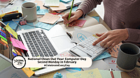 NATIONAL CLEAN OUT YOUR COMPUTER DAY | Second Monday in February 