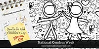 National Condom Week - Usually the Week of Valentine's Day