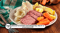 NATIONAL CORNED BEEF AND CABBAGE DAY  March 17