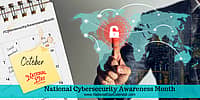 National Cybersecurity Awareness Month - October