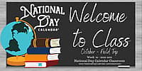 National Day Calendar Classroom - October- Field Trip