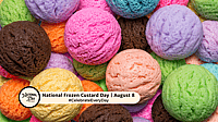 NATIONAL FROZEN CUSTARD DAY  August 8