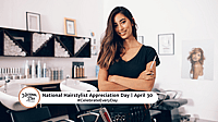 NATIONAL HAIRSTYLIST APPRECIATION DAY  April 30
