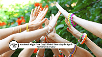 NATIONAL HIGH FIVE DAY  Third Thursday in April
