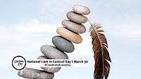 NATIONAL I AM IN CONTROL DAY  March 30