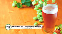 NATIONAL IPA DAY  First Thursday in August