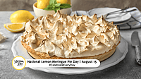 NATIONAL LEMON MERINGUE PIE DAY  August 15