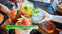 NATIONAL MARGARITA DAY - February 22 
