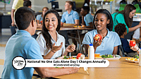 NATIONAL NO ONE EATS ALONE DAY | Changes Annually 
