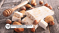 NATIONAL NOUGAT DAY  March 26