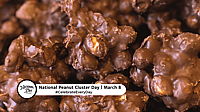 NATIONAL PEANUT CLUSTER DAY  March 8