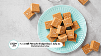 NATIONAL PENUCHE FUDGE DAY  July 22