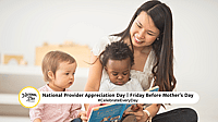 NATIONAL PROVIDER APPRECIATION DAY  Friday Before Mother's Day