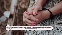 National Slavery and Human Trafficking Prevention Month | January
