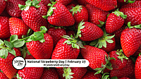 NATIONAL STRAWBERRY DAY - February 27 
