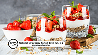 NATIONAL STRAWBERRY PARFAIT DAY  June 25