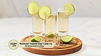 NATIONAL TEQUILA DAY   July 24