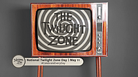 NATIONAL TWILIGHT ZONE DAY  May 11