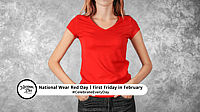NATIONAL WEAR RED DAY - First Friday in February 
