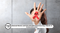 NATIONAL WOMEN AND GIRLS HIVAIDS AWARENESS DAY  March 10