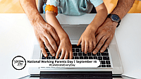 NATIONAL WORKING PARENTS DAY  September 16