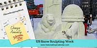 US Snow Sculpting Week - Changes Annually