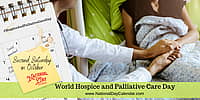 World Hospice and Palliative Care Day - Second Saturday in October