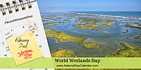 World Wetlands Day - February 2
