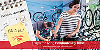 3 Tips for Long Commutes by Bike