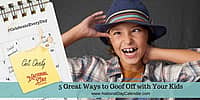 5 Great Ways to Goof Off with Your Kids
