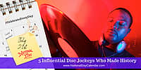 5 Influential Disc Jockeys Who Made History