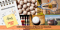 6 Brief Histories of Sports in America