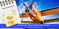 7 Fantastic Days Celebrating Flight