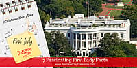 7 Fascinating First Lady Facts