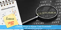 7 Great Ways to Know Your Customer