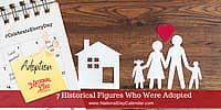 7 Historical Figures Who Were Adopted