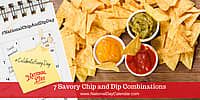 7 Savory Chip and Dip Combinations - Listicle