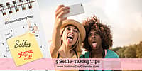 7 Selfie-Taking Tips, National Selfie Day, Camera Day, Photography Day