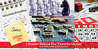 7 Stories Behind Out Favorite Games