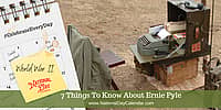 7 Things To Know About Ernie Pyle