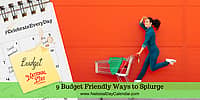 9 Budget Friendly Ways to Splurge