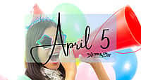 APRIL 5 | Birthdays and Events